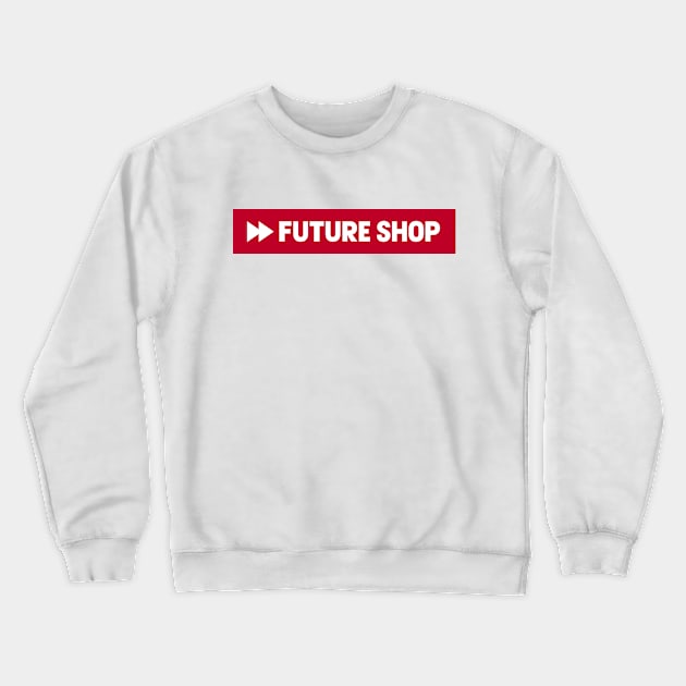 Future Shop Crewneck Sweatshirt by DCMiller01